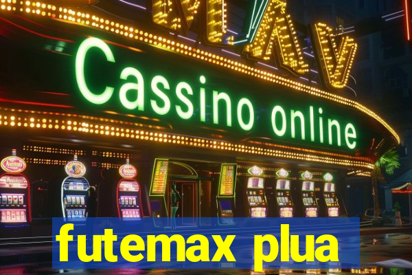 futemax plua